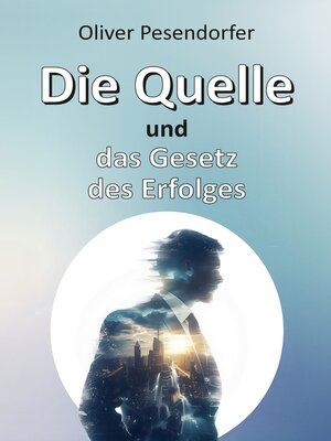 cover image of Die Quelle und das Gesetz des Erfolges